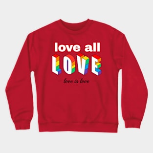 pride month love Crewneck Sweatshirt